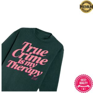kenny Annie Elise Merch Shop Green Pink True Crime Is My Therapy Puff Sweatshirtd kenny Annie Elise Merch Shop Green Pink True Crime Is My Therapy Puff Sweatshirtd
