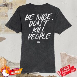 kenny Annie Elise Merch Store Vintage Wash Be Nice Dont Kill People Shirts kenny Annie Elise Merch Store Vintage Wash Be Nice Dont Kill People Shirts