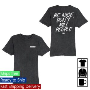 kenny Annie Elise Merch Vintage Wash Be Nice Dont Kill People Shirt0 kenny Annie Elise Merch Vintage Wash Be Nice Dont Kill People Shirt0