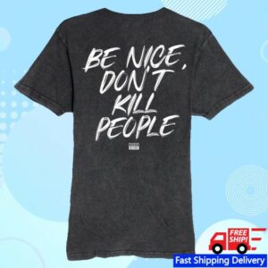 kenny Annie Elise Merch Vintage Wash Be Nice Dont Kill People Shirt1 kenny Annie Elise Merch Vintage Wash Be Nice Dont Kill People Shirt1