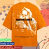 Any Means Necessary Merch Store Everyone I Love Is Dead Shirt Orange 1 kenny Any Means Necessary Merch Store Everyone I Love Is Dead Shirt Oranges
