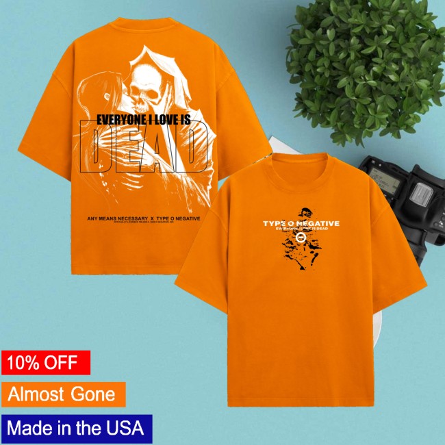 kenny Any Means Necessary Merch Store Everyone I Love Is Dead Shirt Orangess kenny Any Means Necessary Merch Store Everyone I Love Is Dead Shirt Orangess