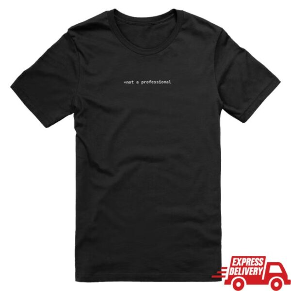 kenny Evan Katelyn Shop Not A Professional Tee