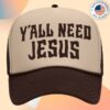 kenny Hardy Store Merch Yall Need Jesus Foam Trucker Hat