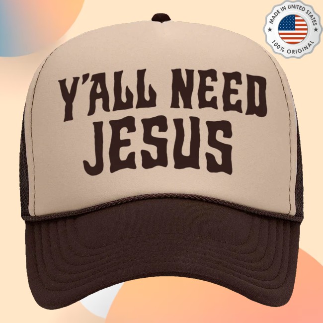 kenny Hardy Store Merch Yall Need Jesus Foam Trucker Hat kenny Hardy Store Merch Yall Need Jesus Foam Trucker Hat