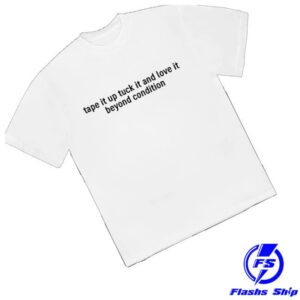 kenny Kae Tempest Store Merch Tape It Up Tuck It And Love It Beyond Condition Shirta kenny Kae Tempest Store Merch Tape It Up Tuck It And Love It Beyond Condition Shirta