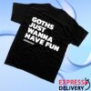kenny Kerrang Store Merch Goths Just Wanna Have Fun Shirt Blacks