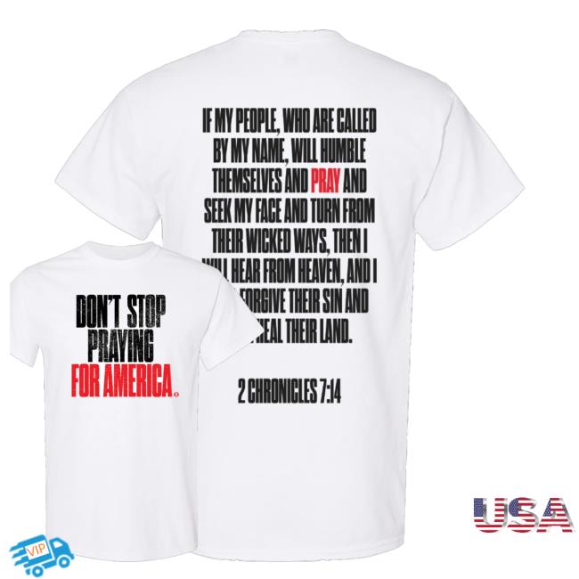kenny Matthew West Official Online Store Merch Shop Dont Stop Praying For America Shirt kenny Matthew West Official Online Store Merch Shop Dont Stop Praying For America Shirt