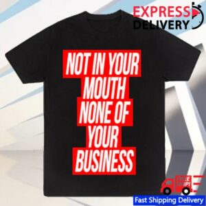 kenny Peaches Store Merch Not In Your Mouth Shirt1