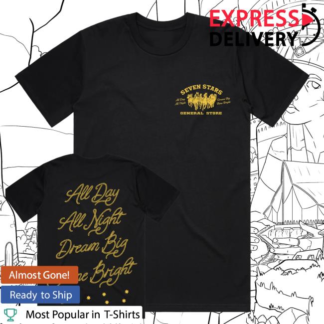 kenny Seven Stars General Store Merch Shop 7Sgs All Day All Night Shirt kenny Seven Stars General Store Merch Shop 7Sgs All Day All Night Shirt