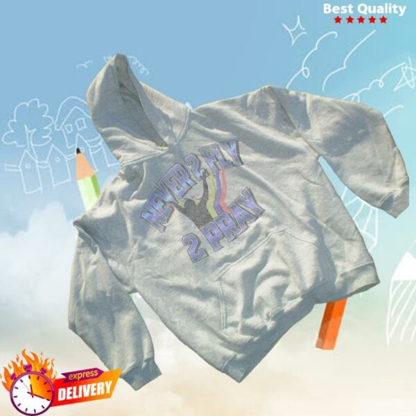 kenny Sweeter Merch Shop Never 2 Fly 2 Pray Hoodies