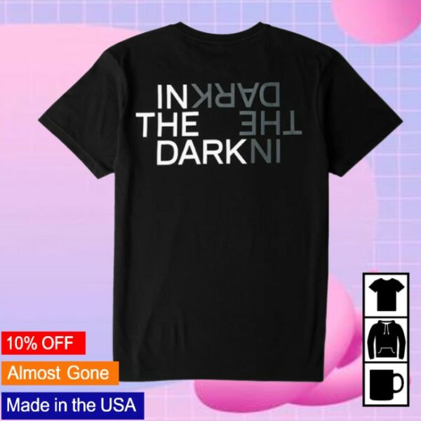 kenny The New Yorker Merch Store The In The Dark Shirt