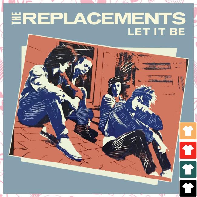 kenny The Replacements Shop Merch Let It Be Blue T Shirts kenny The Replacements Shop Merch Let It Be Blue T Shirts