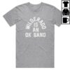 kenny Wilderado Merch Wilderado Is An Ok Band Tee Gray