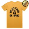 kenny Wilderado Merch Wilderado Is An Ok Band Tee Yellow