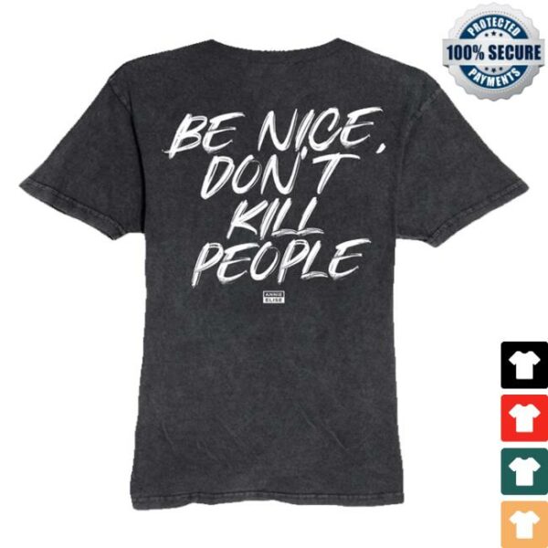 kenny sau Annie Elise Merch Shop Wash Be Nice Dont Kill People Shirt