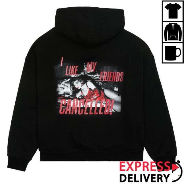 kenny sau Taylor Swift Merch I Like My Friends Cancelled Hoodie