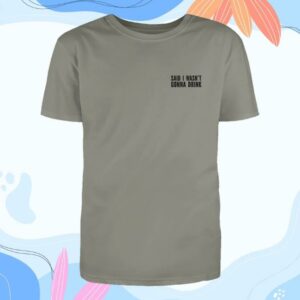 kenny trc Luke Bryan Merch Shop I Wasnt Gonna Drink Shirt kenny trc Luke Bryan Merch Shop I Wasnt Gonna Drink Shirt