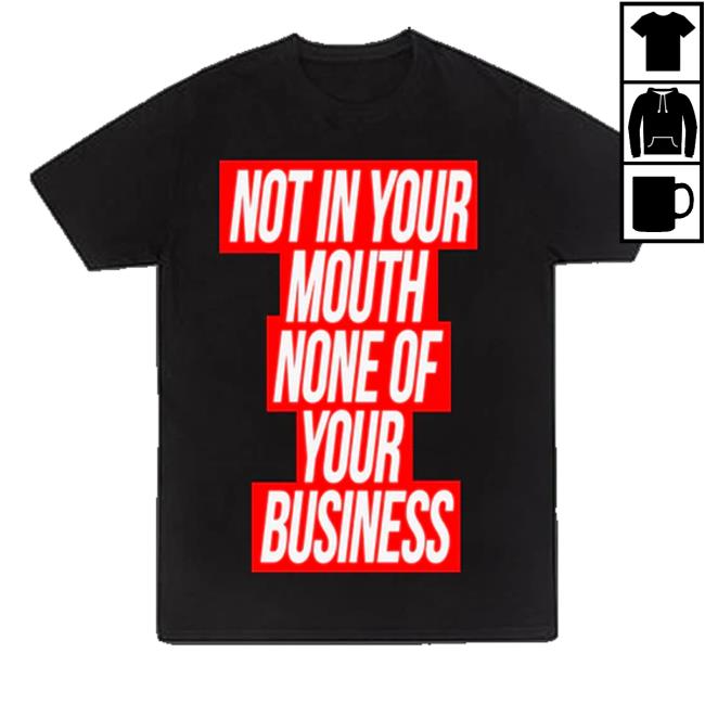kenny trc Peaches Merch Shop Not In Your Mouth Shirt kenny trc Peaches Merch Shop Not In Your Mouth Shirt