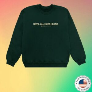 kenny 2819 Store Merch Until All Have Heard Pine Green Crew