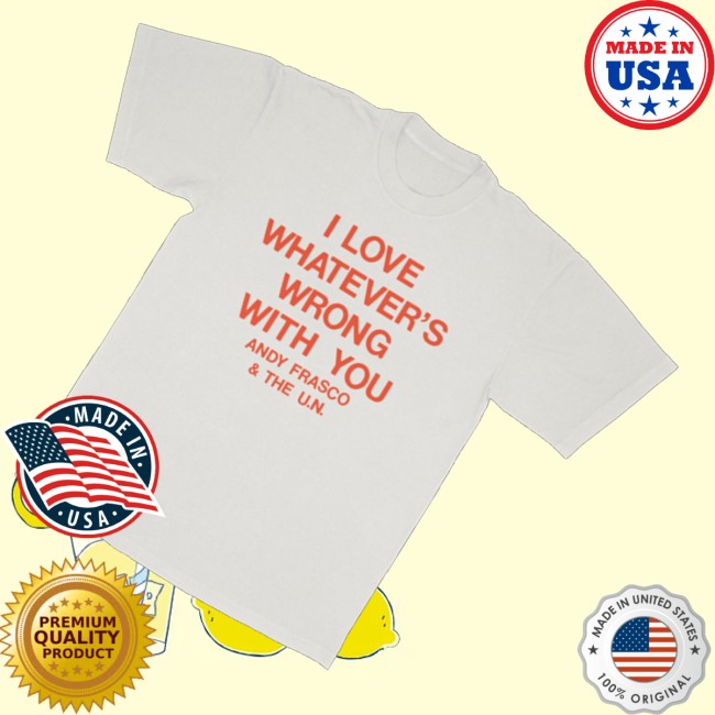 kenny Andy Frasco The UN Merch Store Whatever Shirts kenny Andy Frasco The UN Merch Store Whatever Shirts