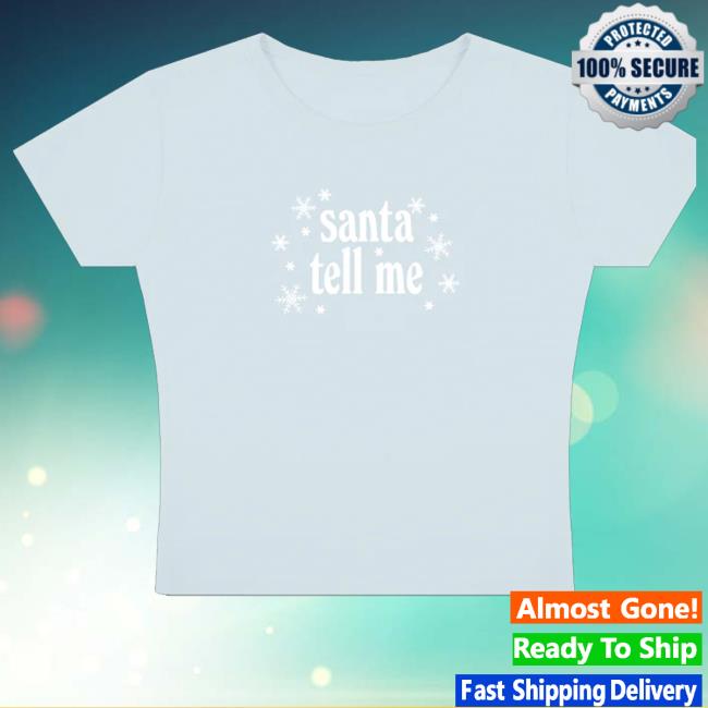 kenny Ariana Grande Official Store Merch Shop Santa Tell Me Shirt kenny Ariana Grande Official Store Merch Shop Santa Tell Me Shirt