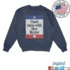 kenny Ben Rector Online Store Merch Shop Dont Mess With Ben Rector Sweatshirt