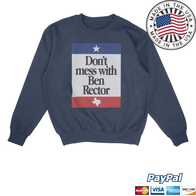 kenny Ben Rector Online Store Merch Shop Dont Mess With Ben Rector Sweatshirt kenny Ben Rector Online Store Merch Shop Dont Mess With Ben Rector Sweatshirt