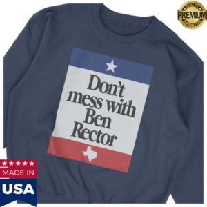 kenny Ben Rector Online Store Merch Shop Dont Mess With Ben Rector Sweatshirtr kenny Ben Rector Online Store Merch Shop Dont Mess With Ben Rector Sweatshirtr