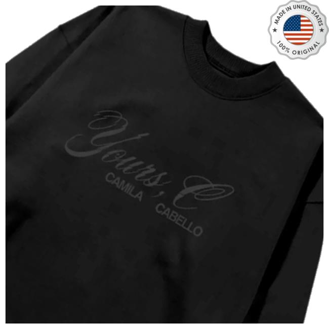 kenny Camila Cabello Official Store Merch Shop Yours C Sweatshirtw kenny Camila Cabello Official Store Merch Shop Yours C Sweatshirtw