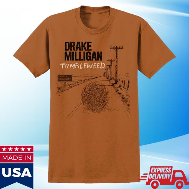 Drake Milligan Store Merch Shop Tumbleweed Shirt - Graphic Design Prints