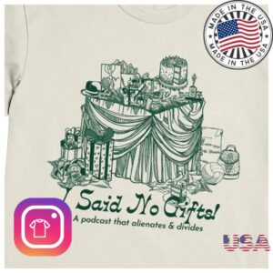 kenny Exactly Right Store I Said No Gifts Alienating Divisive Shirtw