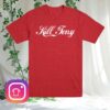 kenny Kill Merch Store Kill Tony Script Shirt