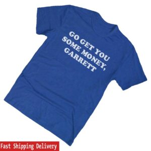 kenny Ky For Ky Merch Go Get You Some Money Shirt0