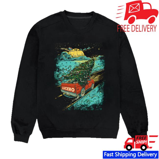 kenny Lucero Merch Store Christmas Tree In A Truck Sweatshirt kenny Lucero Merch Store Christmas Tree In A Truck Sweatshirt