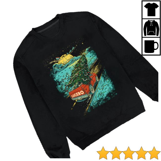 kenny Lucero Merch Store Christmas Tree In A Truck Sweatshirts kenny Lucero Merch Store Christmas Tree In A Truck Sweatshirts