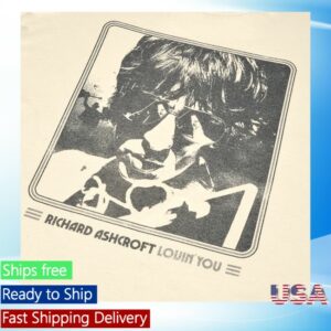 kenny Richard Ashcroft Merch Store Richard Ashcroft Lovin' You Beige Shirts kenny Richard Ashcroft Merch Store Richard Ashcroft Lovin' You Beige Shirts