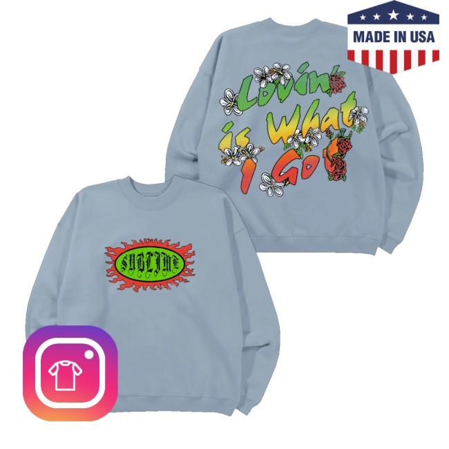 kenny Sublime Merch Store Love Is What I Got Sweatshirt kenny Sublime Merch Store Love Is What I Got Sweatshirt