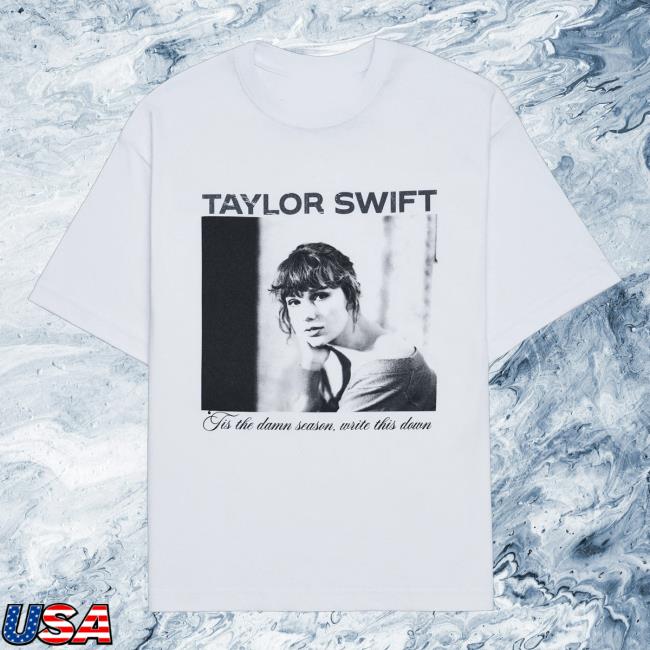 kenny Taylor Swift Merch Tis The Damn Season Write This Down Shirt 1 kenny Taylor Swift Merch Tis The Damn Season Write This Down Shirt 1