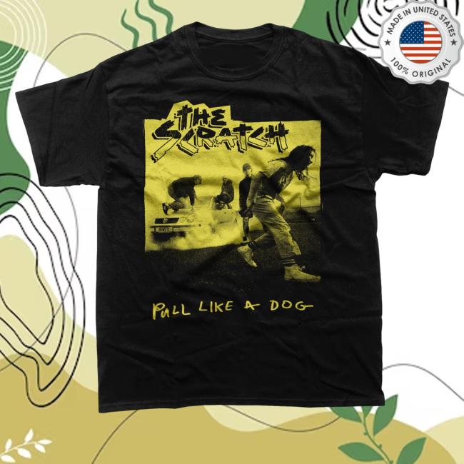 kenny The Scratch Merch Shop Pull Like A Dog Black Shirt kenny The Scratch Merch Shop Pull Like A Dog Black Shirt