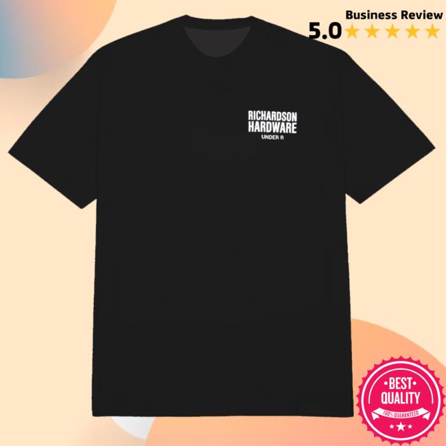 kenny trc Richardson Shop Merch Shop Richardson Hardware X Under R Hardware Shirt kenny trc Richardson Shop Merch Shop Richardson Hardware X Under R Hardware Shirt