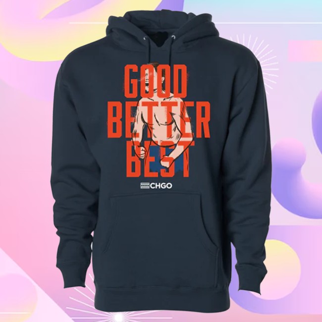 kenny Allcity Network Store Merch Chgo Good Better Best Hoodie kenny Allcity Network Store Merch Chgo Good Better Best Hoodie