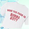 kenny Burna Boy Merch Shop Burna Boy Wtf T Shirtw