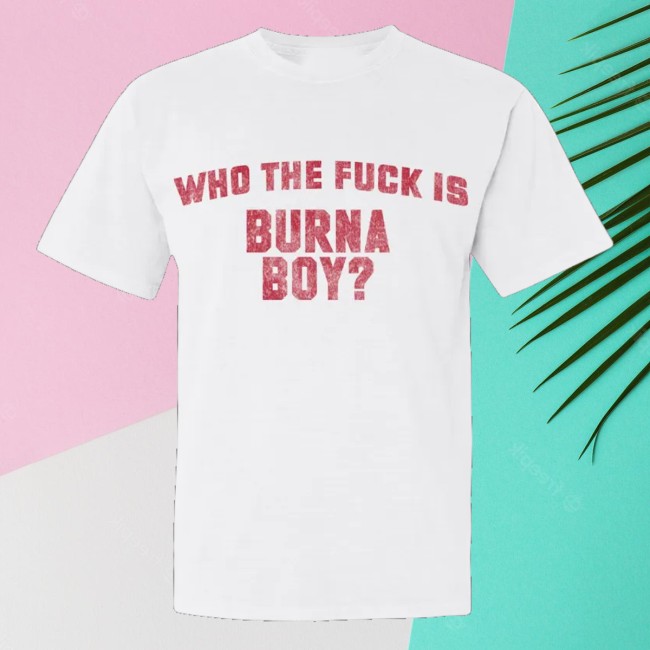 kenny Burna Boy Store Merch Wtf Shirt kenny Burna Boy Store Merch Wtf Shirt