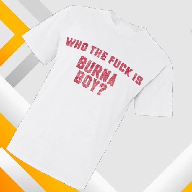 kenny Burna Boy Store Merch Wtf Shirtss kenny Burna Boy Store Merch Wtf Shirtss