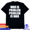 kenny Depot Moones Merch Underlaw War Is Problem Tshirt Black