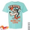 kenny Hurfer Hand Painted Merch Born To Love Mint Shirt