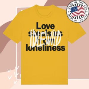 kenny Idlewild Merch Shop Love Steals Us From Lonliness T Shirt kenny Idlewild Merch Shop Love Steals Us From Lonliness T Shirt