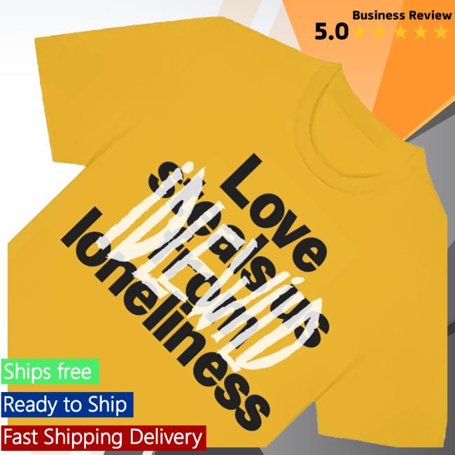 kenny Idlewild Merch Shop Love Steals Us From Lonliness T Shirtw kenny Idlewild Merch Shop Love Steals Us From Lonliness T Shirtw
