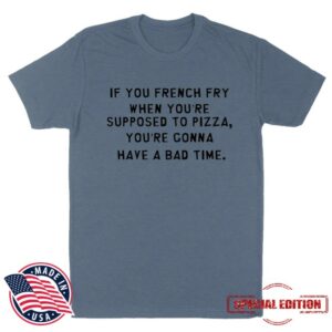 kenny Jerry Of The Day Merch French Fry Pizza Tee